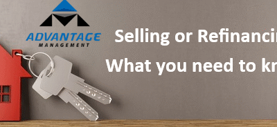 Selling or Refinancing? What you need to Know!